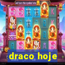 draco hoje